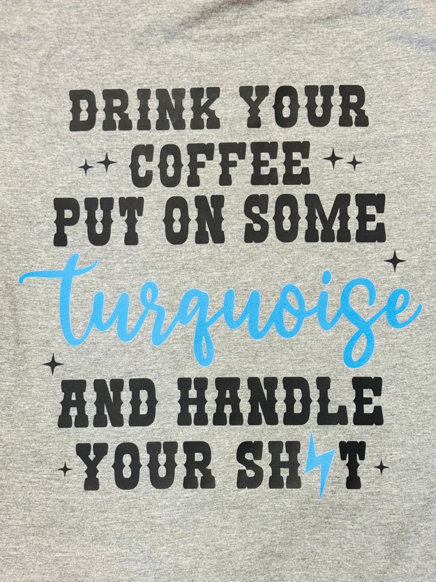 Drink Your Coffee And.......