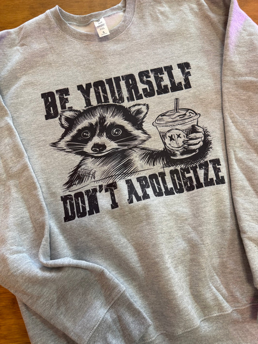 Be Yourself Don't Apologize