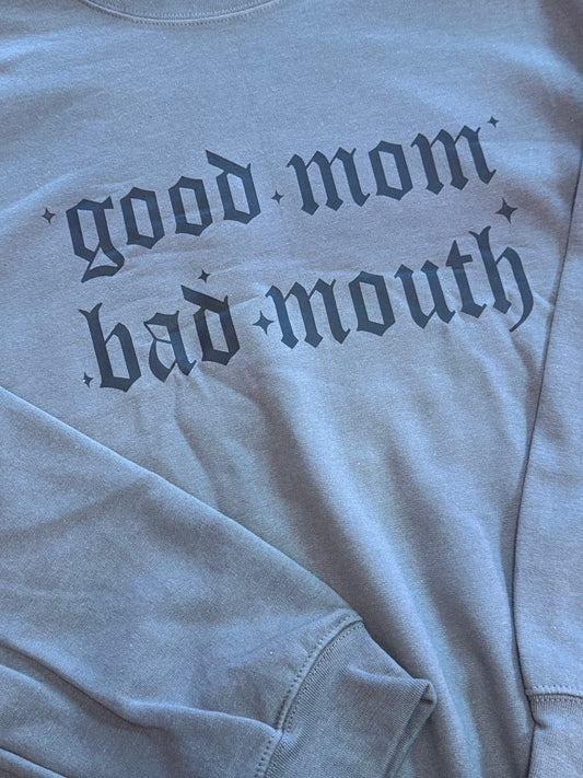 Good Mom Bad Mouth Crewneck